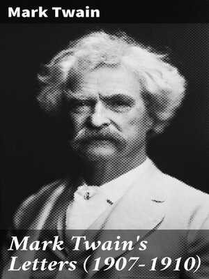 cover image of Mark Twain's Letters (1907-1910)